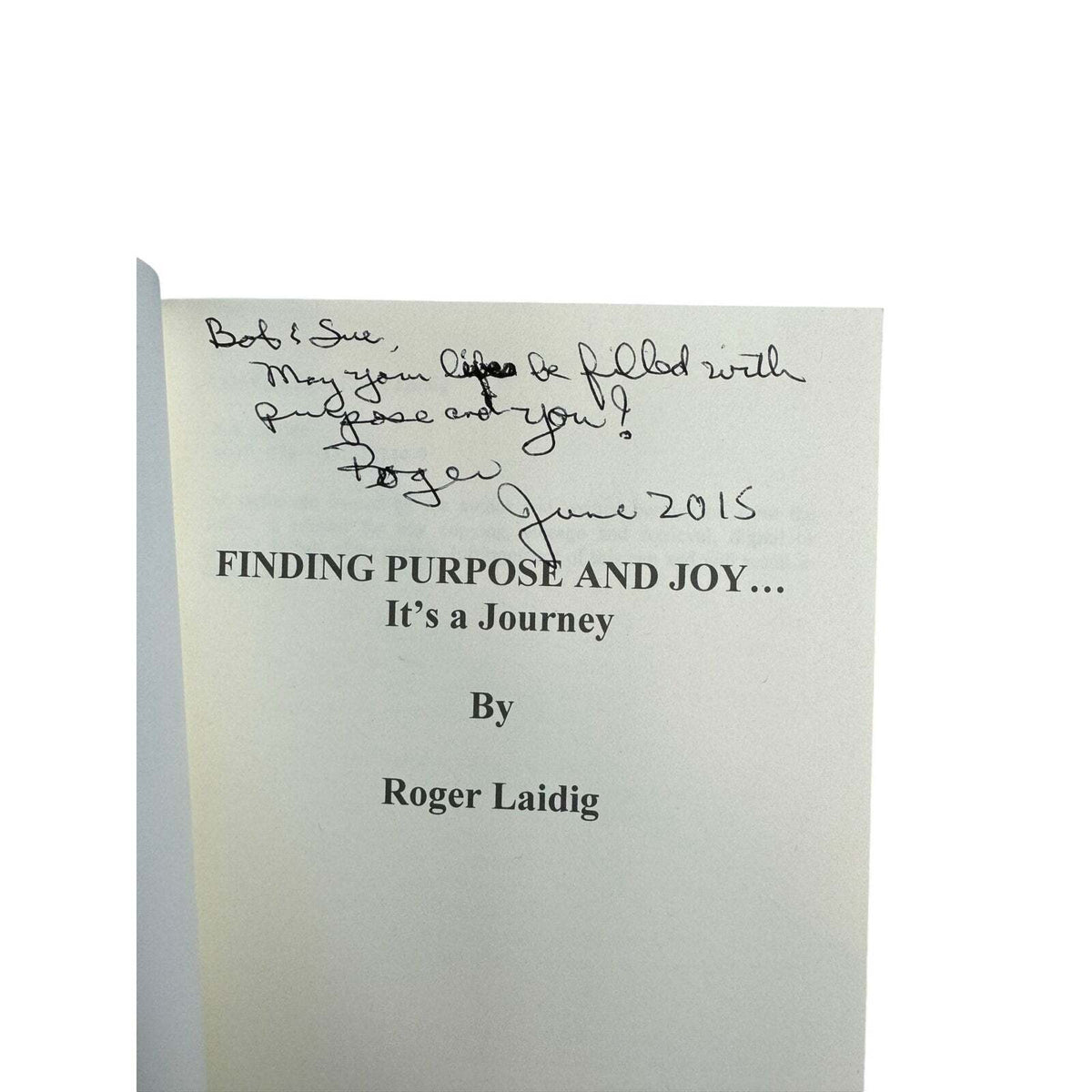 Finding Purpose and Joy by Roger Laidig (Paperback)