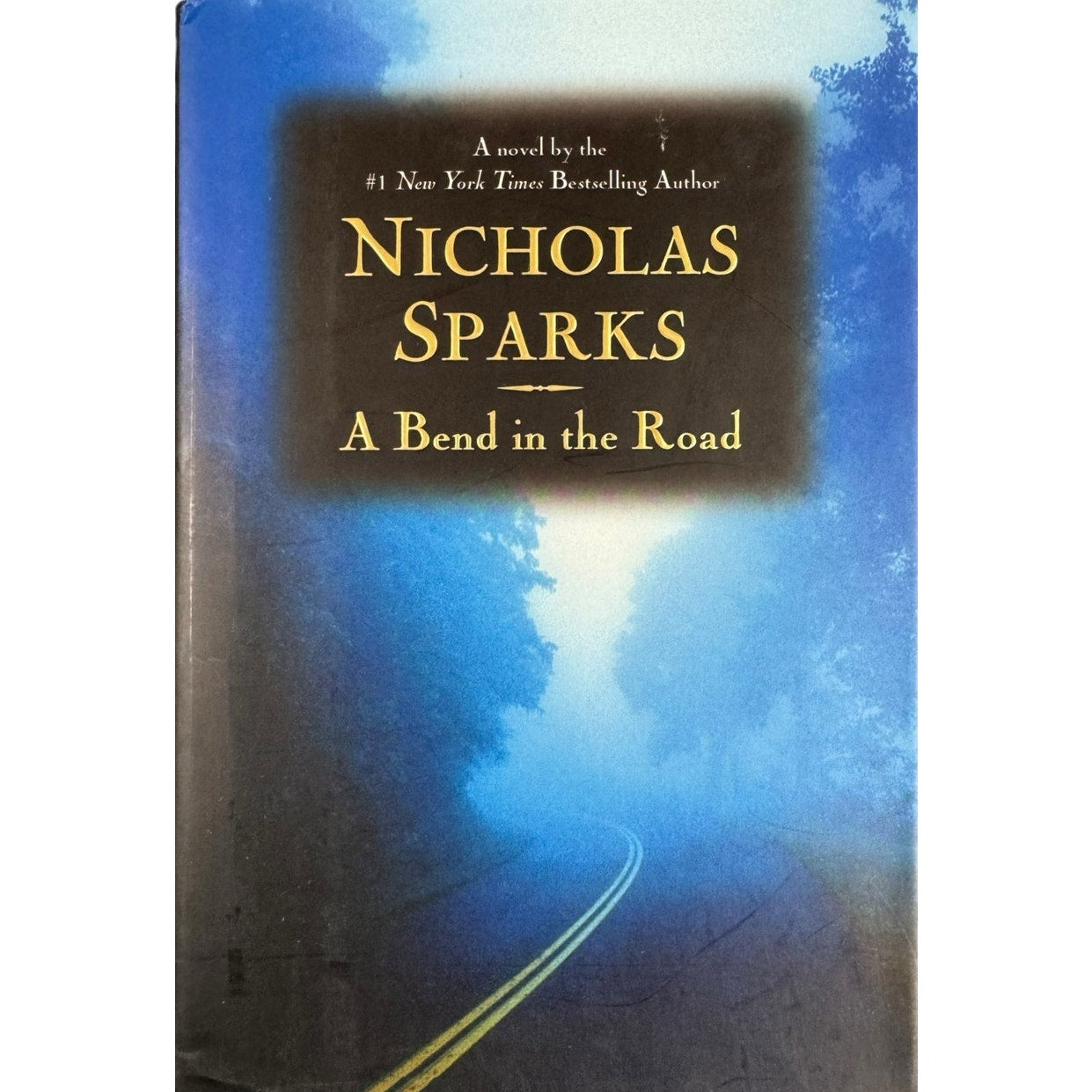 A Bend in the Road by Nicholas Sparks (Hardcover)