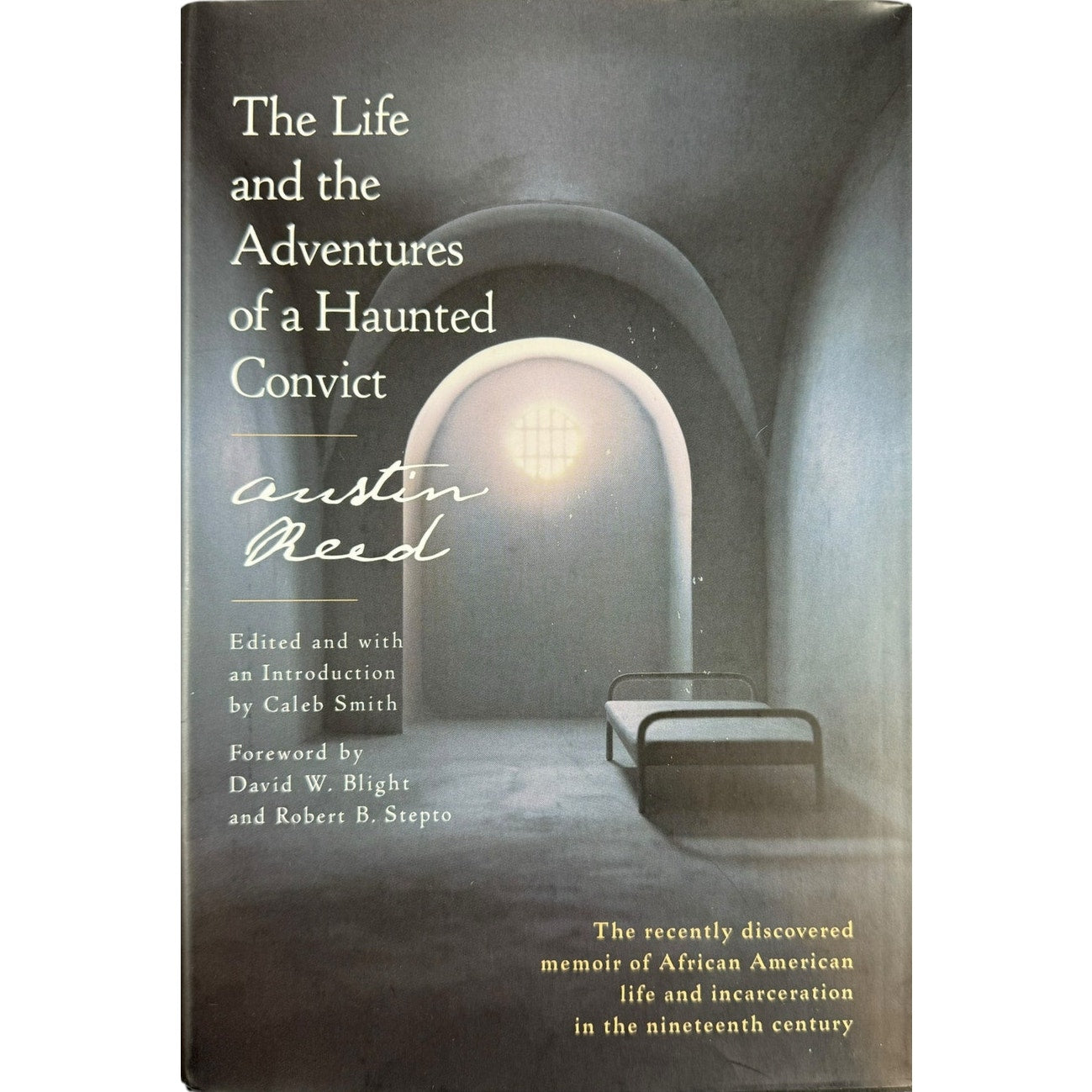 The Life and the Adventures of a Haunted Convict by Austin Reed (Hardcover) (First Edition)