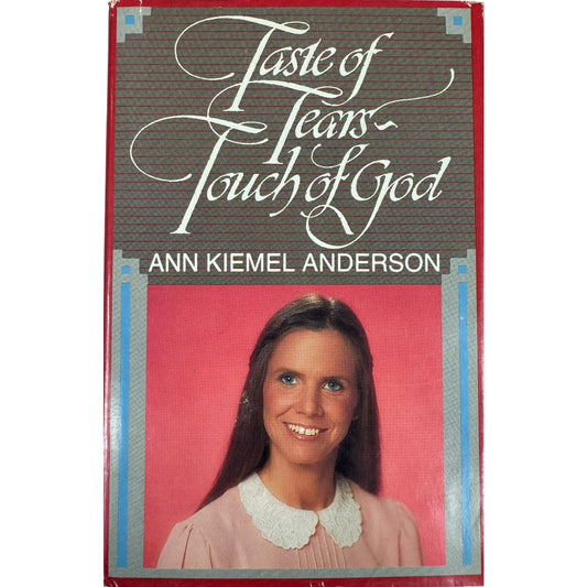 Taste of Tears - Touch of God by Ann Kiemel Anderson (Hardcover)