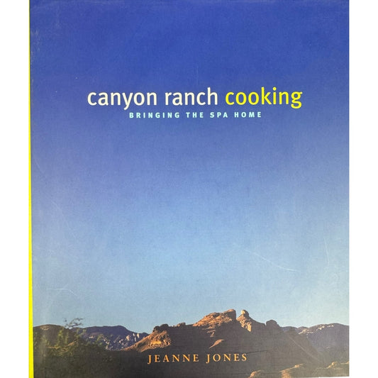 Canyon Ranch Cooking by Jeanne Jones (Hardcover)