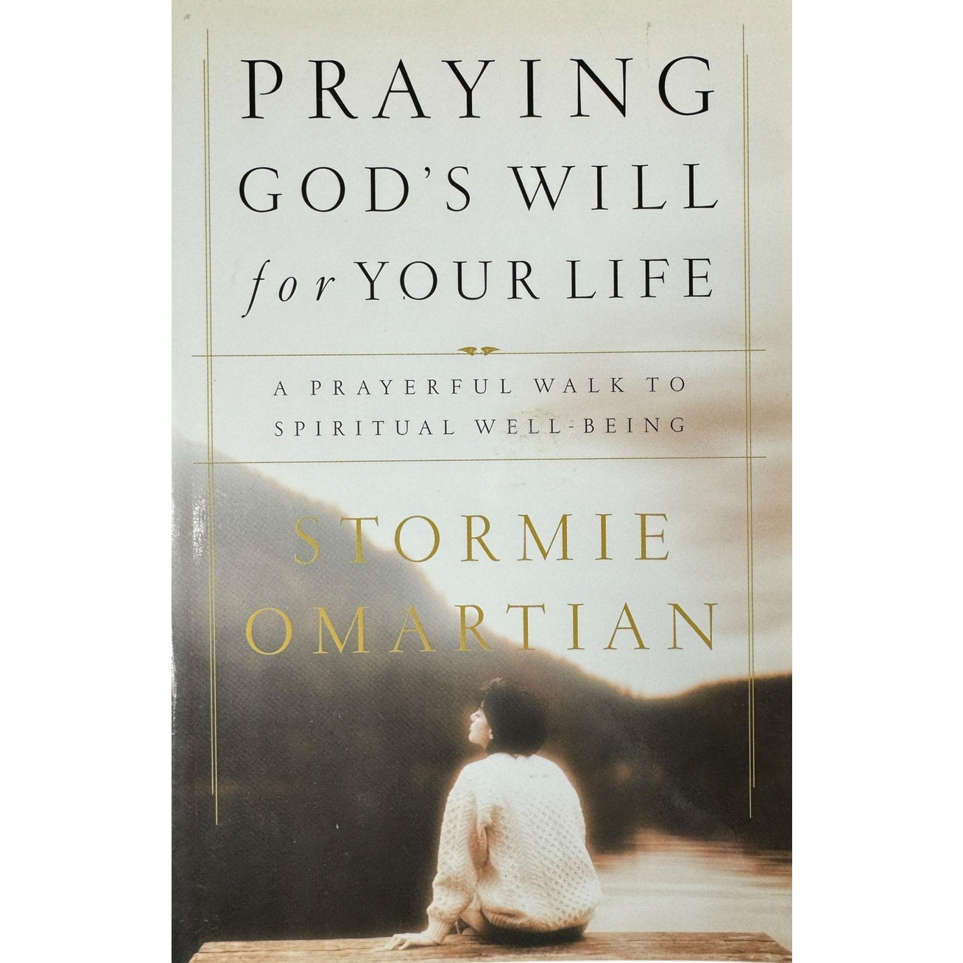 Praying God's Will for Your Life by Stormie Omartian (Paperback)