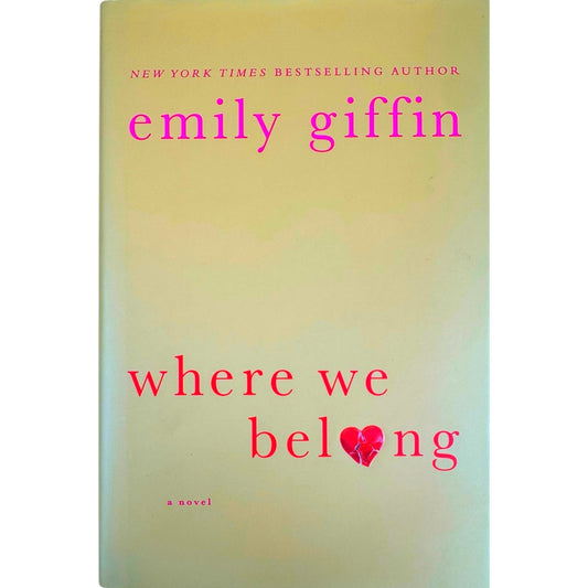 Where We Belong by Emily Giffin (Hardcover) First Edition 2012 - Image 1