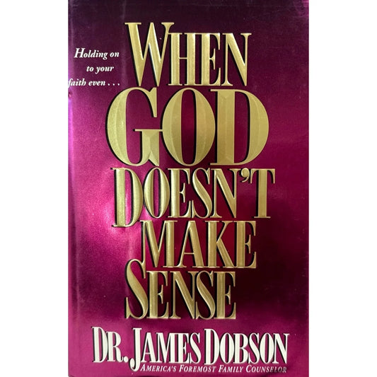 When God Doesn't Make Sense by Dr. James Dobson (Hardcover) - Image 1