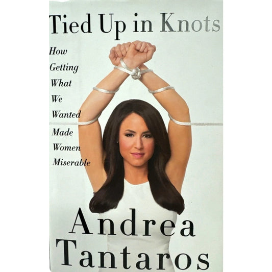 Tied up in Knots by Andrea Tantaros (Hardcover) - Image 1