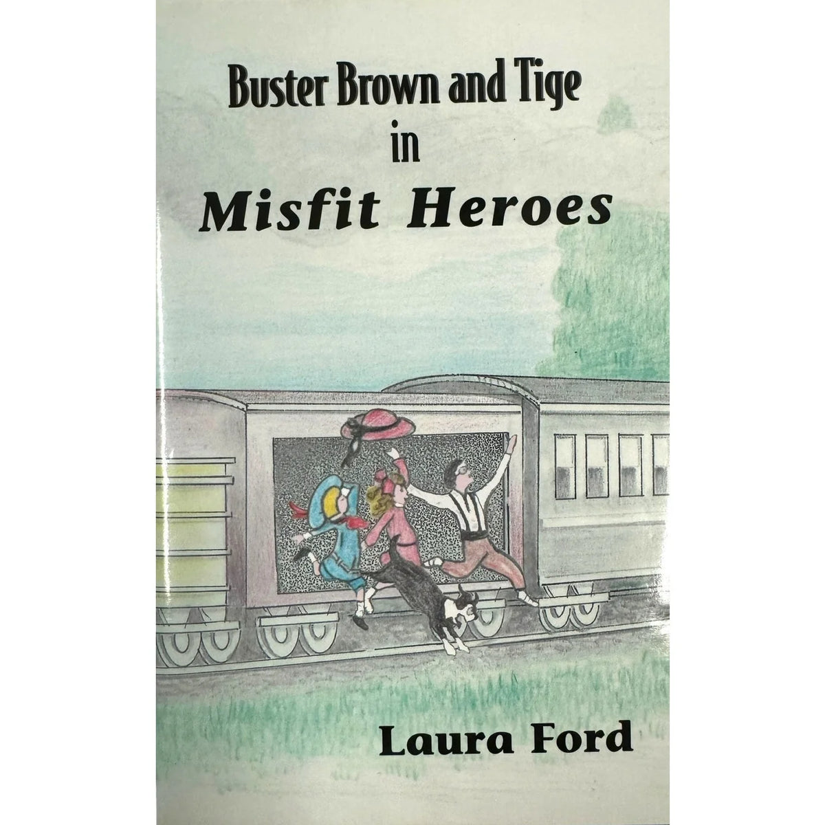 Buster Brown and Tige in Misfit Heroes by Laura Ford (Hardcover) - Image 1