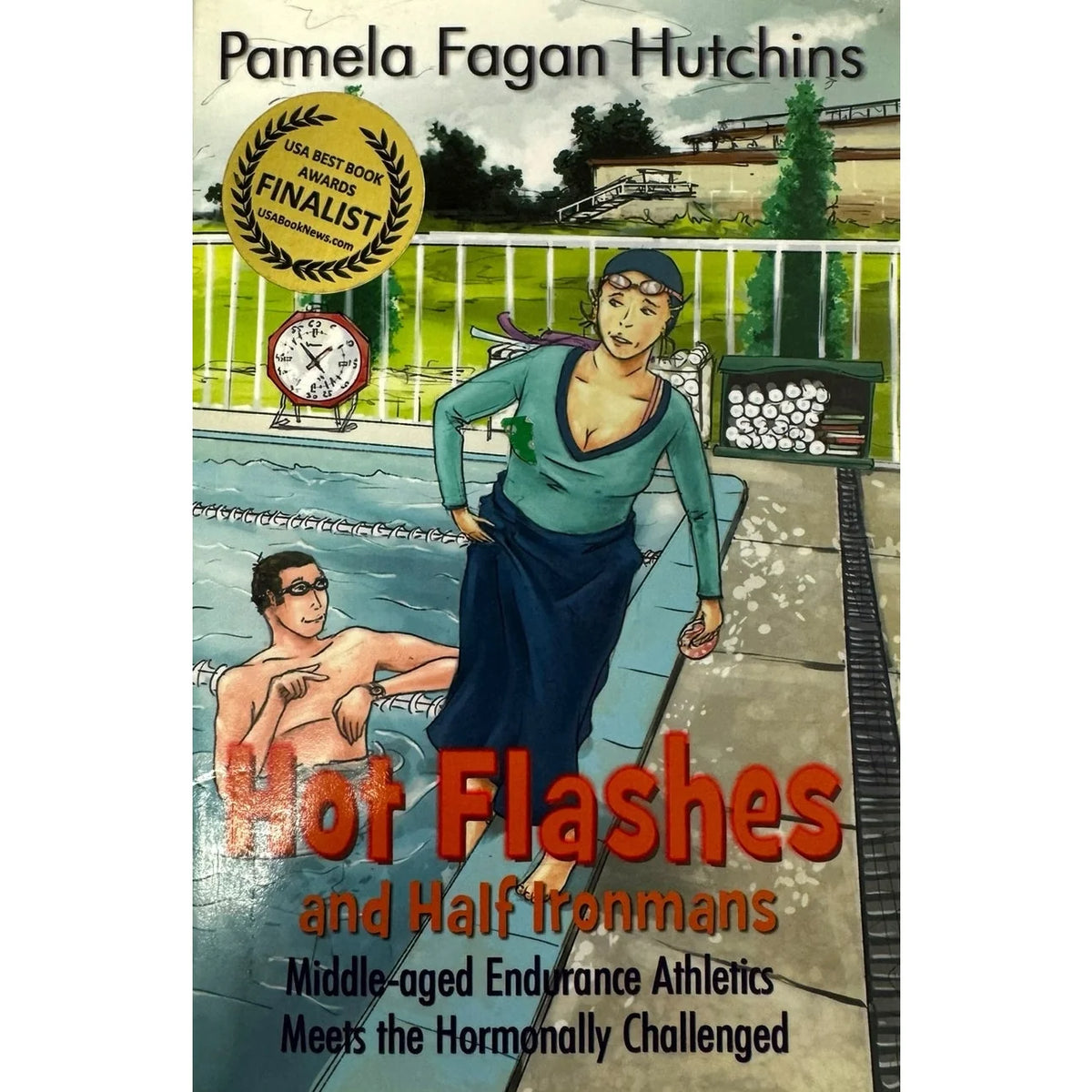 Hot Flashes and Half Ironmans by Pamela Fagan Hutchins (Paperback) - Image 1