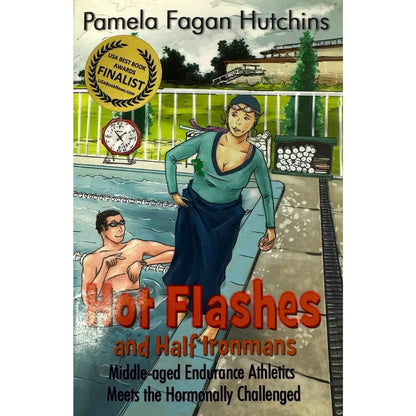 Hot Flashes and Half Ironmans by Pamela Fagan Hutchins (Paperback) - Image 1