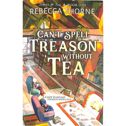 Can't Spell Treason Without Tea by Rebecca Thorne (Paperback) - Image 1