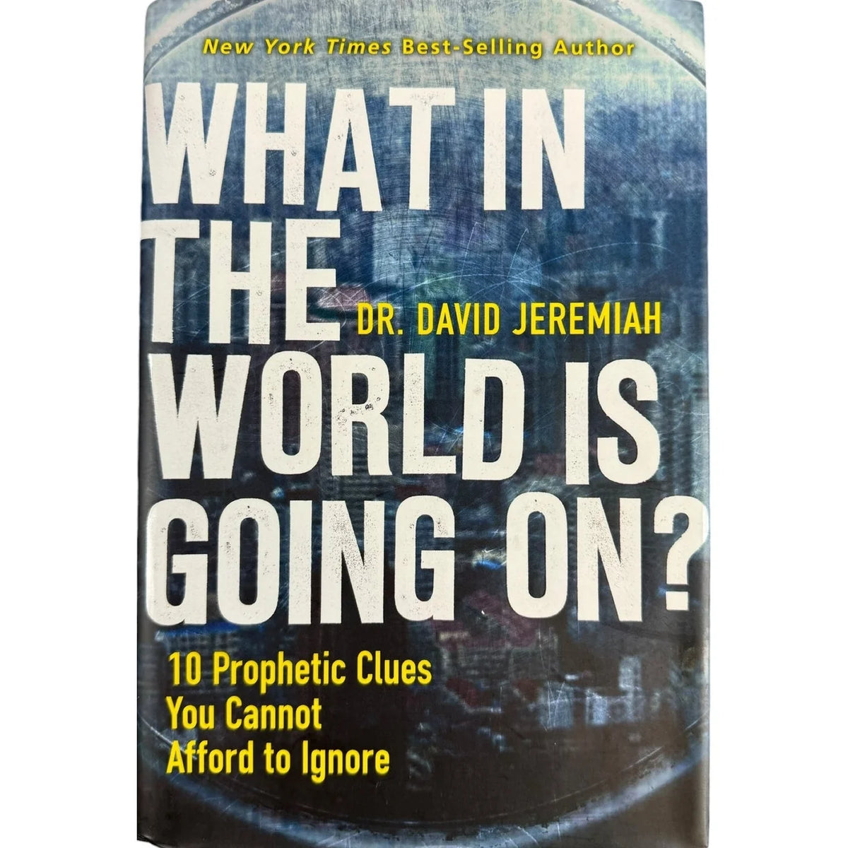 What in the World is Going On? by Dr. David Jeremiah (Hardcover) - Image 1