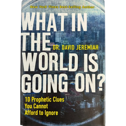 What in the World is Going On? by Dr. David Jeremiah (Hardcover) - Image 1
