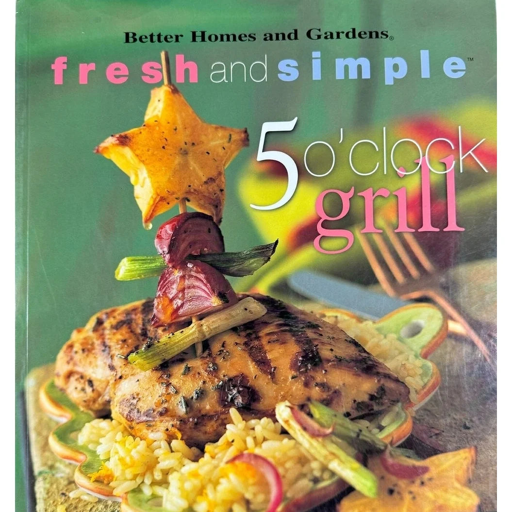 Better Homes and Gardens Fresh and Simple 5 o'clock Grill (Paperback) - Image 1