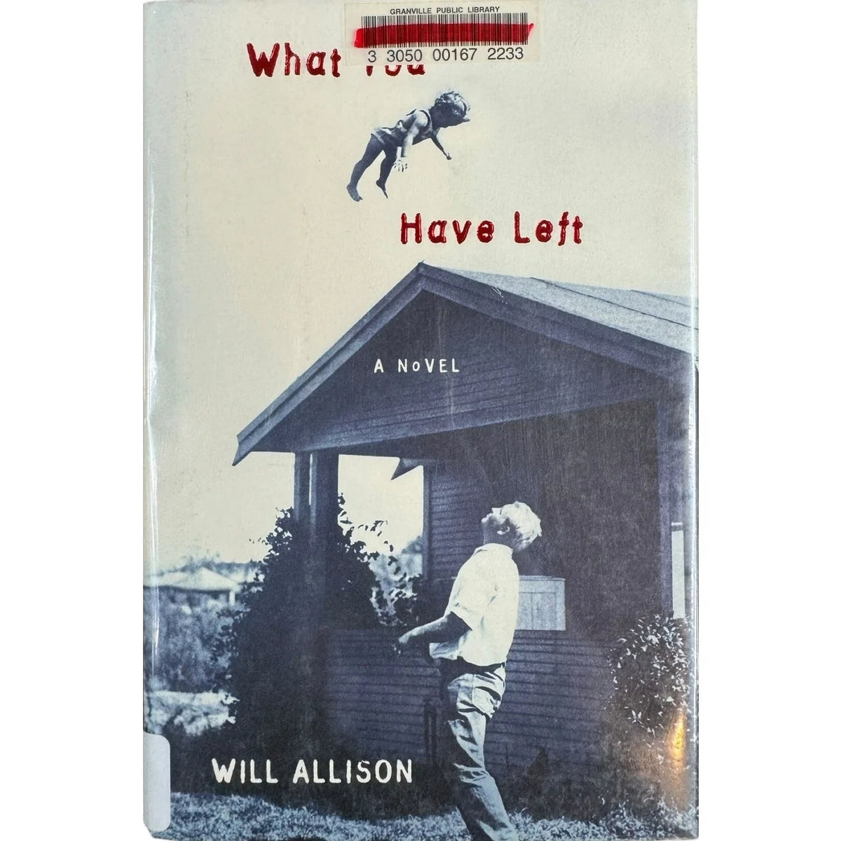 What You Have Left by Will Allison (Hardcover) - Image 1
