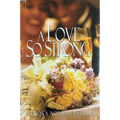 A Love So Strong by Kendra Norman-Bellamy (Hardcover) - Image 1