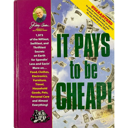 It Pays to be Cheap by Jerry Baker (Hardcover) - Image 1