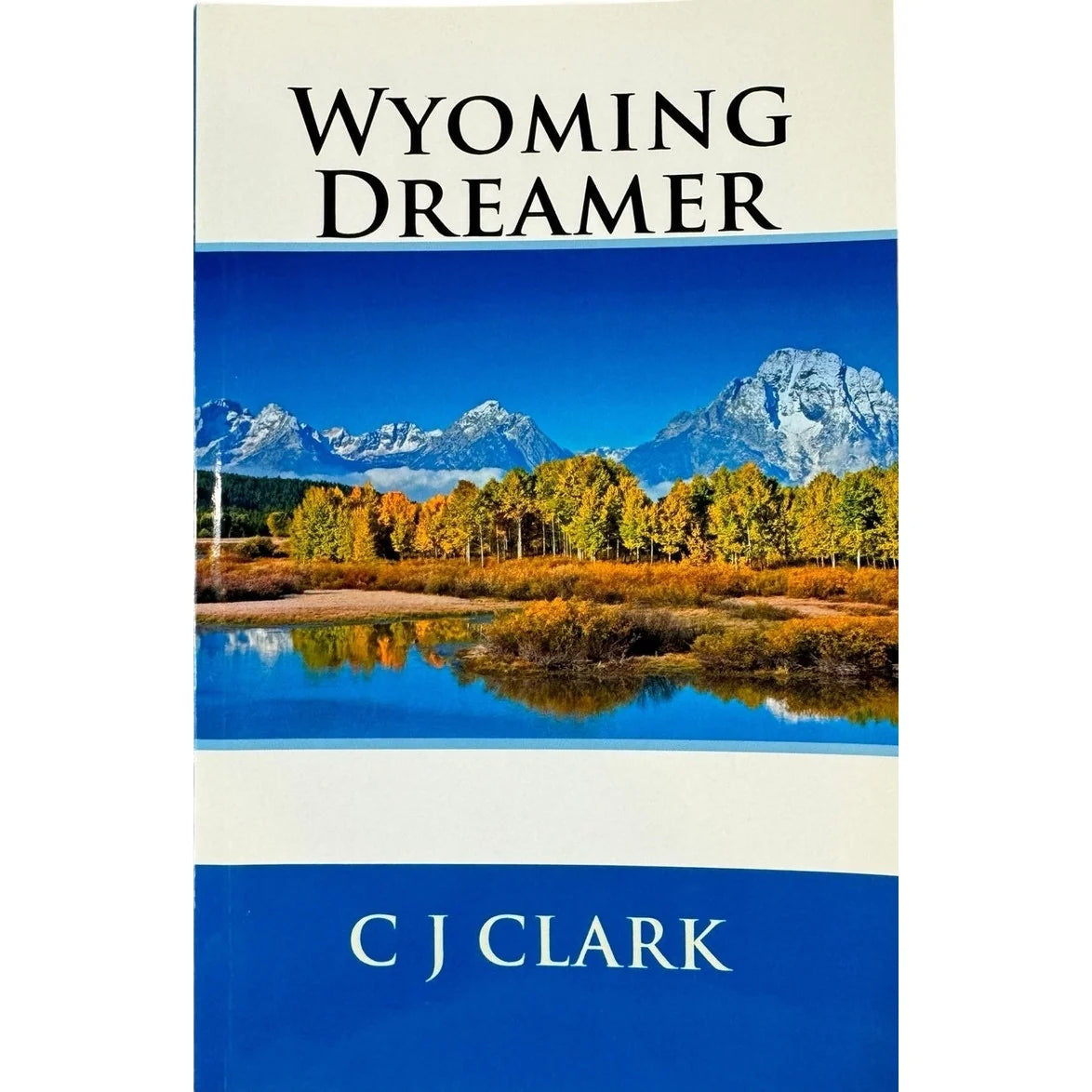 Wyoming Dreamer by C J Clark (Paperback) - Image 1