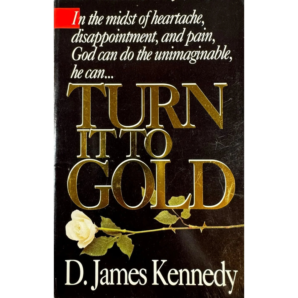Turn it to Gold by D. James Kennedy (Paperback) - Image 1