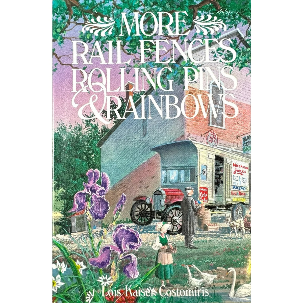 More Rail Fences Rolling Pins & Rainbows by Lois Kaiser Costomiris (Hardcover) - Image 1