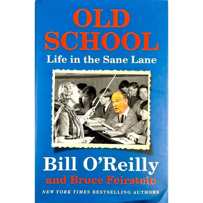Old School Life in the Sane Lane by Bill O'Reilly & Bruce Feirstein (Hardcover) - Image 1
