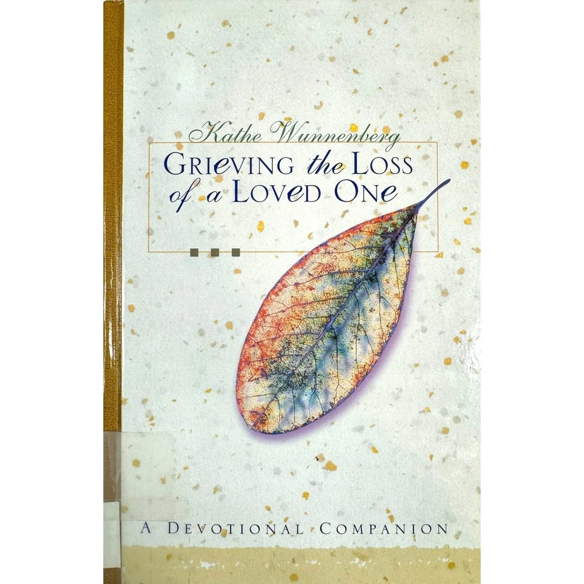 Grieving the Loss of a Loved One by Kathe Wunnenberg (Hardcover) - Image 1