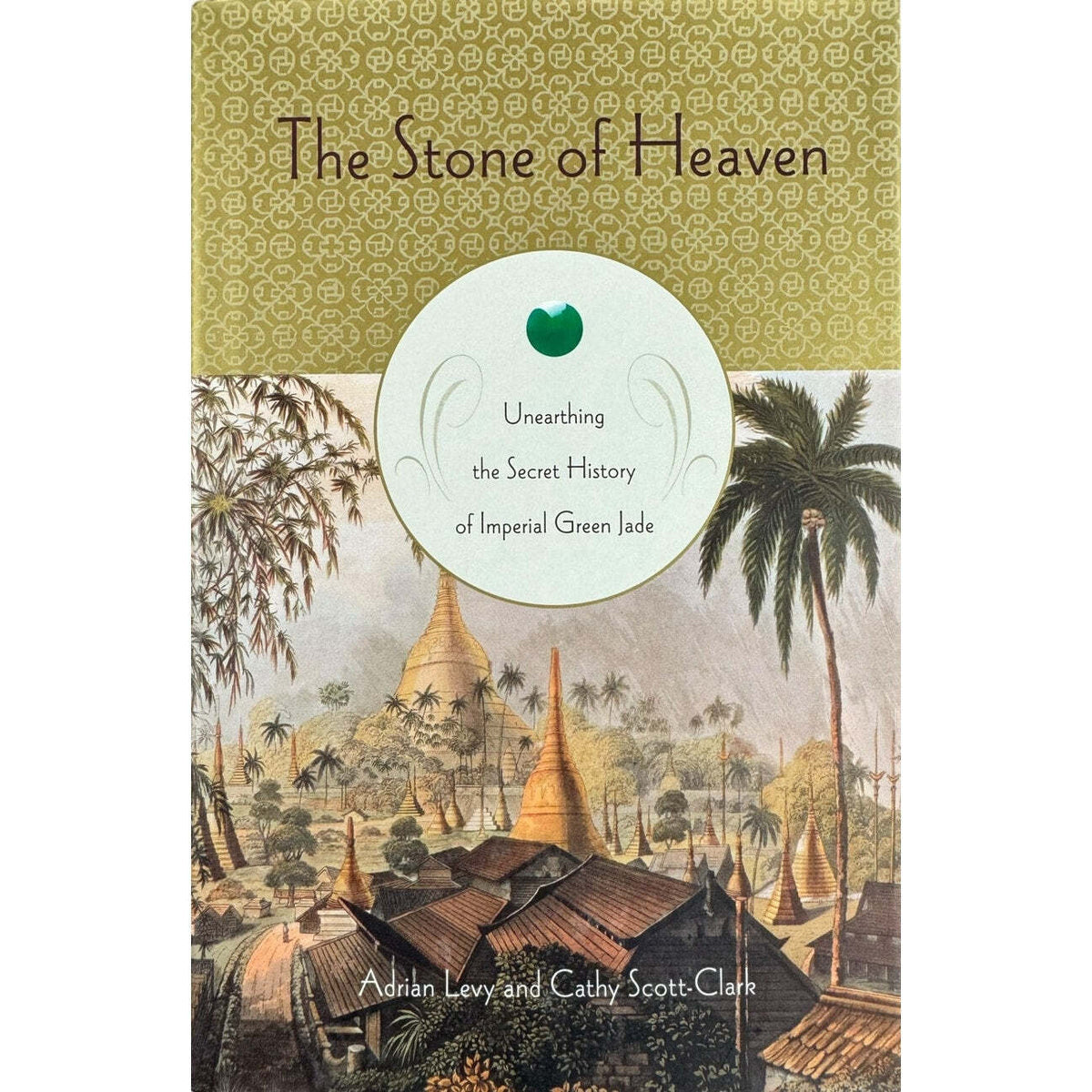 The Stone of Heaven by Adrian Levy & Cathy Scott-Clark (Hardcover) - Image 1