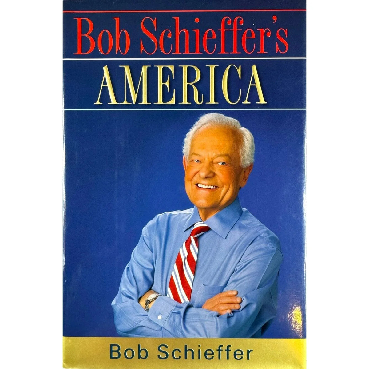 Bob Schieffer's America by Bob Schieffer (Hardcover) - Image 1
