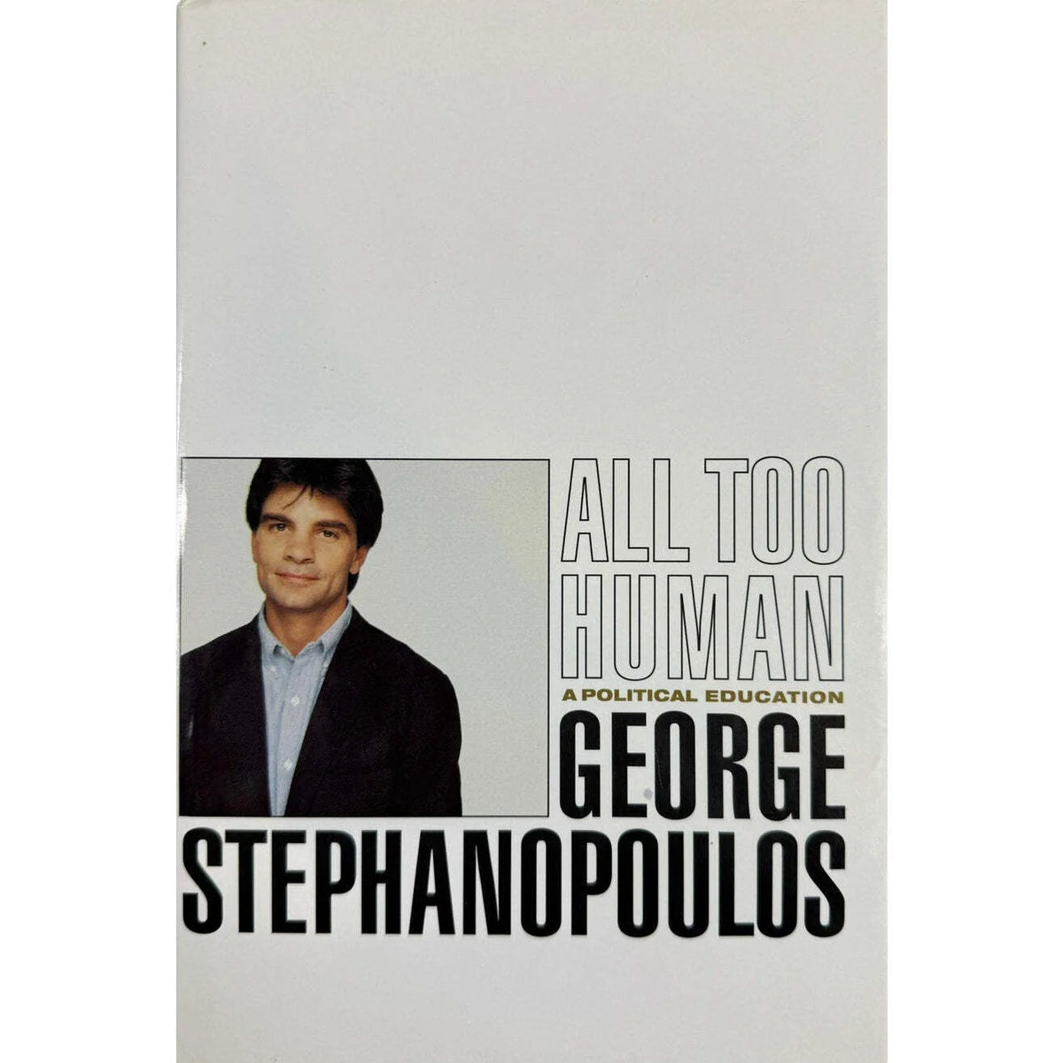 All Too Human by George Stephanopoulos (Hardcover) - Image 1
