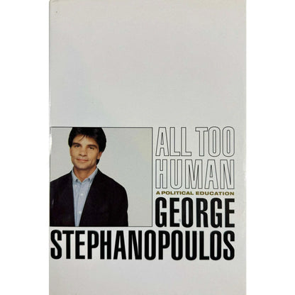 All Too Human by George Stephanopoulos (Hardcover) - Image 1
