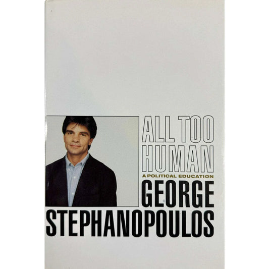 All Too Human by George Stephanopoulos (Hardcover) - Image 1