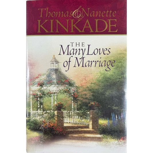 The Many Loves of Marriage by Thomas & Nanette Kinkade (Hardcover) - Image 1