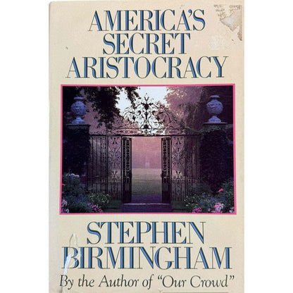 America's Secret Aristocracy by Stephen Birmingham (Hardcover) - Image 1