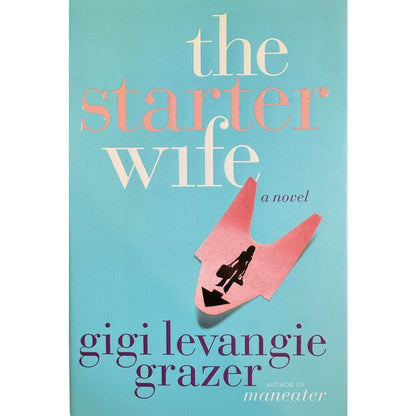 The Starter Wife by Gigi Levangie Grazer (Hardcover) - Image 1