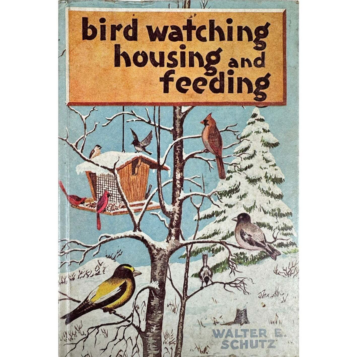 Bird Watching Housing and Feeding by Walter E. Schutz (Hardcover) - Image 2