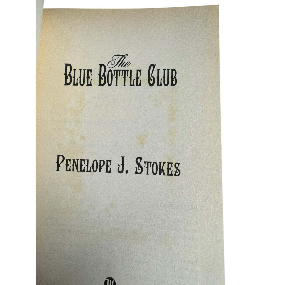 The Blue Bottle Club by Penelope J. Stokes (Hardcover) - Image 7