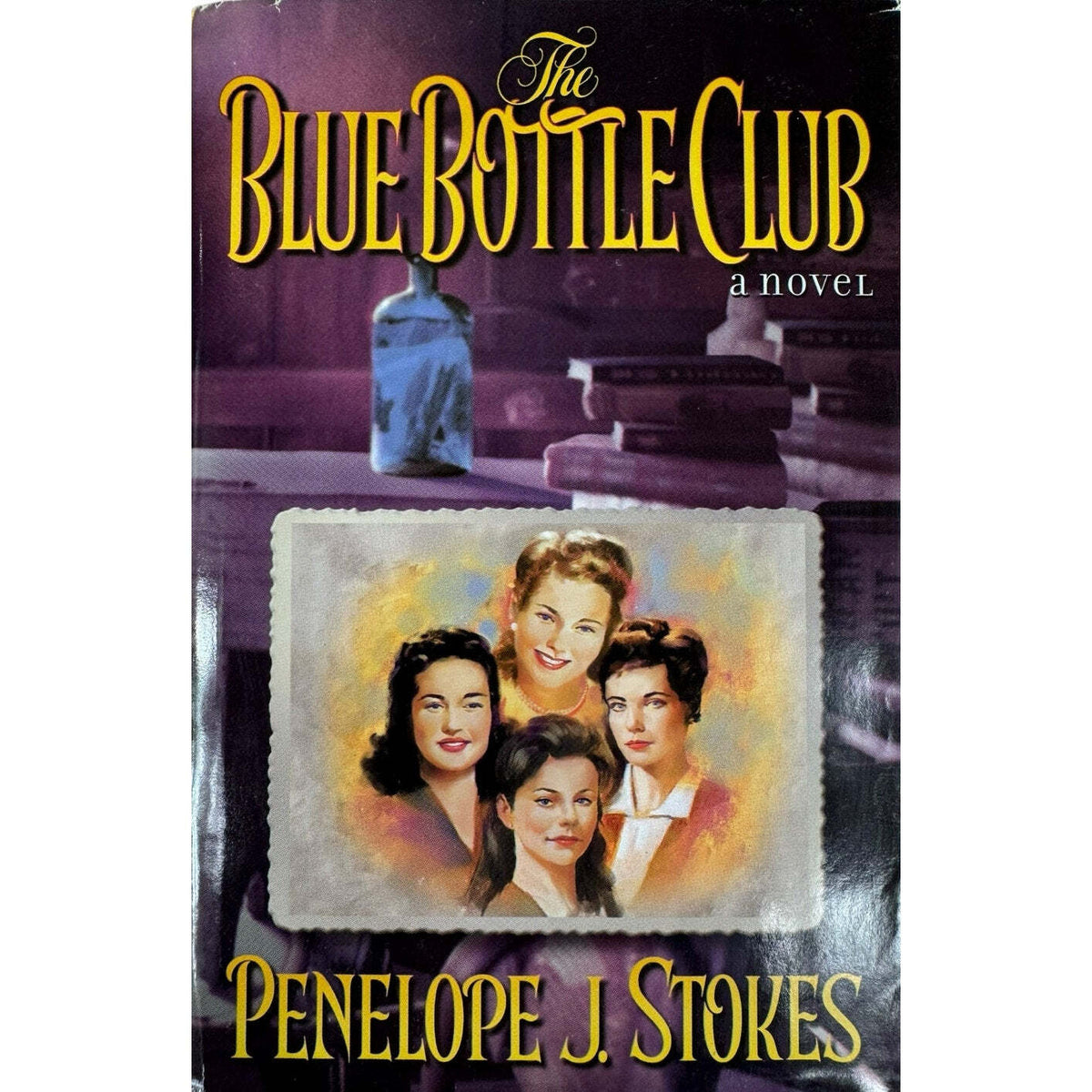 The Blue Bottle Club by Penelope J. Stokes (Hardcover) - Image 1