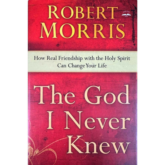 The God I Never Knew by Robert Morris (Hardcover) - Image 1