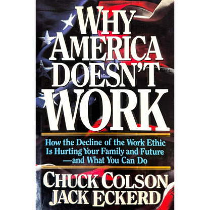 Why America Doesn't Work by Chuck Colson & Jack Eckerd (Hardcover) - Image 1