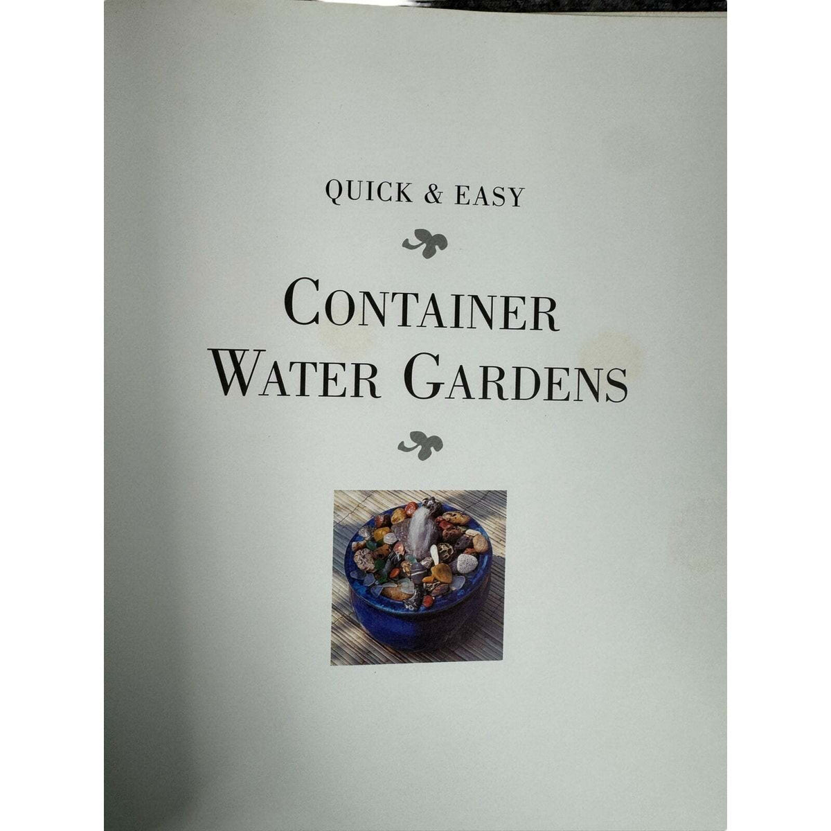 Quick and Easy Container Water Gardens by Swindells (Hardcover) - Image 12