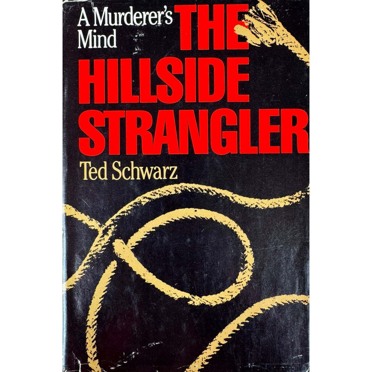 The Hillside Strangler by Ted Schwarz (Hardcover) - Image 1