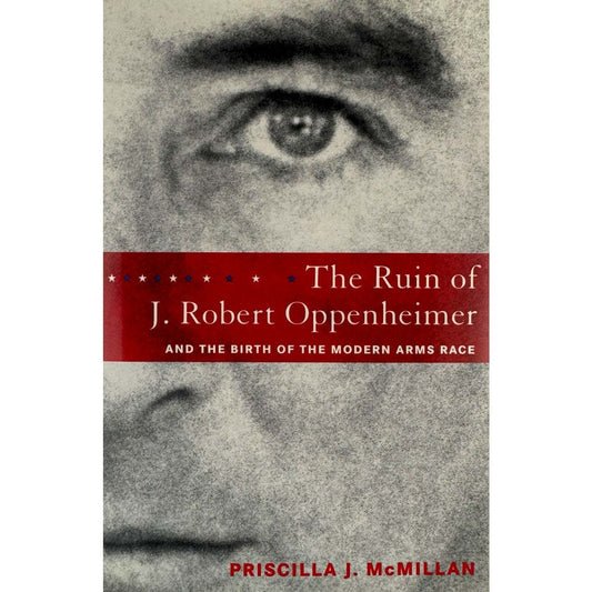 The Ruin of J. Robert Oppenheimer by Priscilla J. McMillan (Hardcover) - Image 1