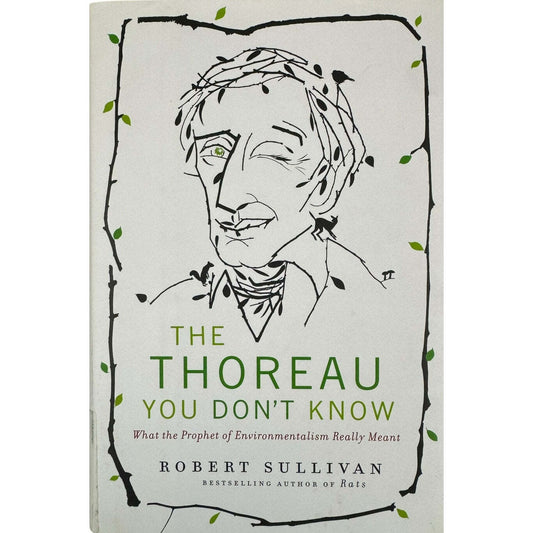 The Thoreau You Don't Know by Robert Sullivan (Hardcover) - Image 1