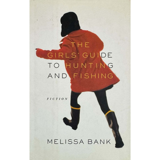 The Girls' Guide to Hunting and Fishing by Melissa Bank (Hardcover) - Image 1