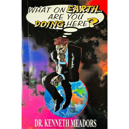 What On Earth Are You Doing Here? by Dr. Kenneth Meadors (Paperback) - Image 1