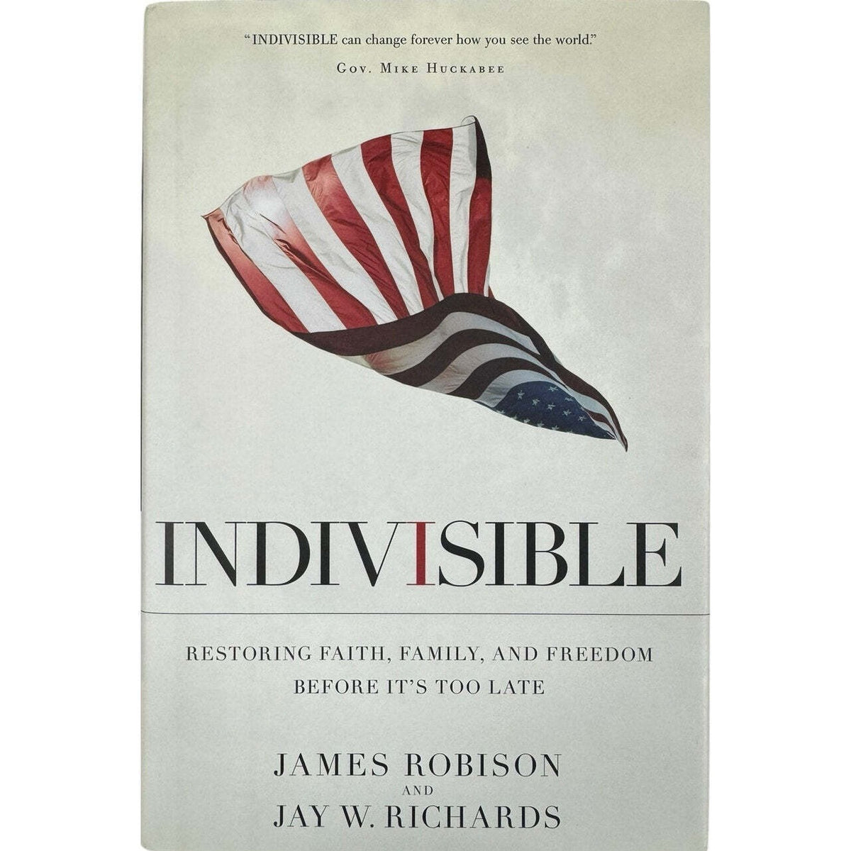 Indivisible by James Robison and Jay W. Richards (Hardcover) - Image 1