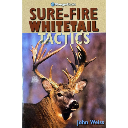 Sure-Fire Whitetail Tactics by John Weiss (Paperback) - Image 1