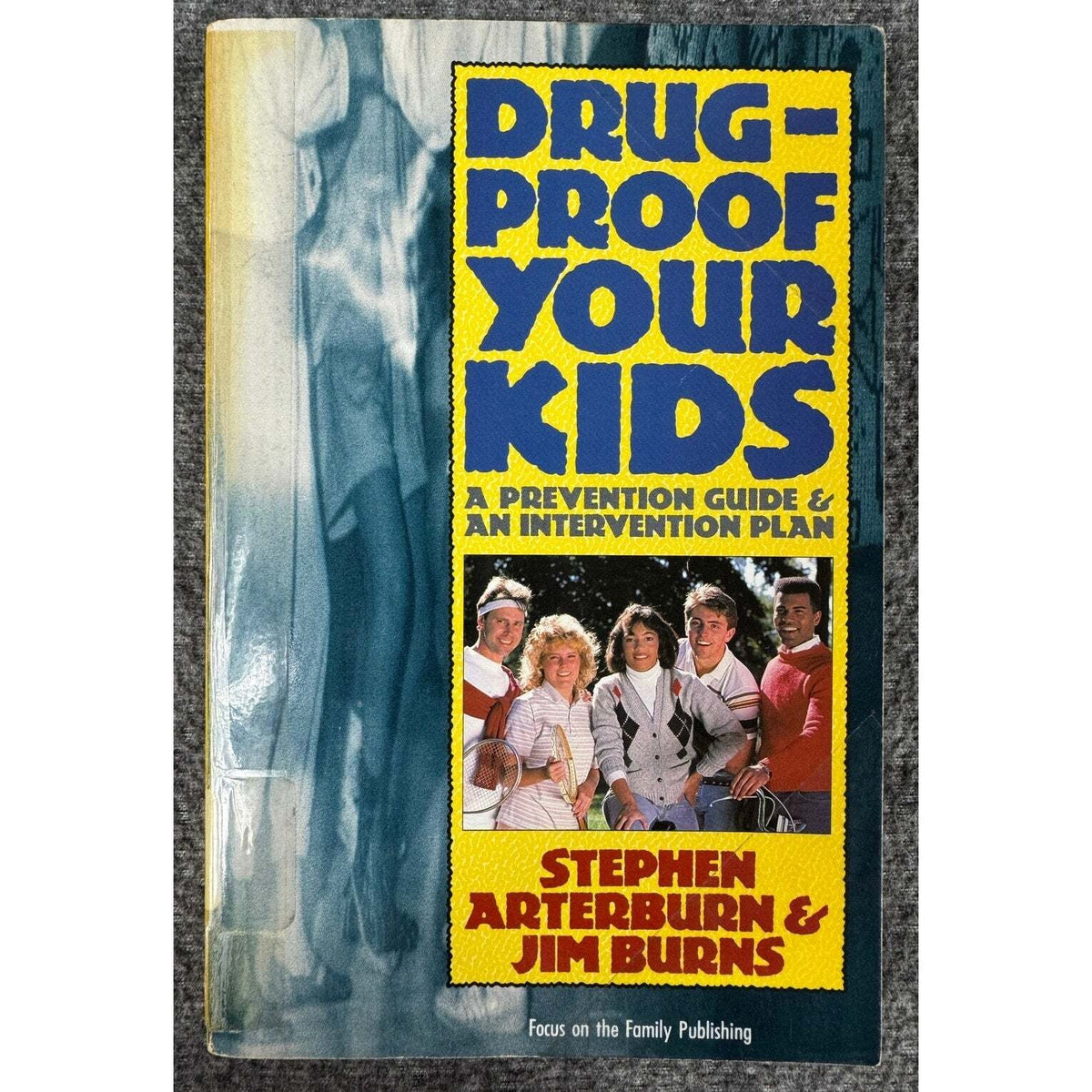 Drug-Proof Your Kids by Stephen Arterburn & Jim Burns (Paperback) - Image 1