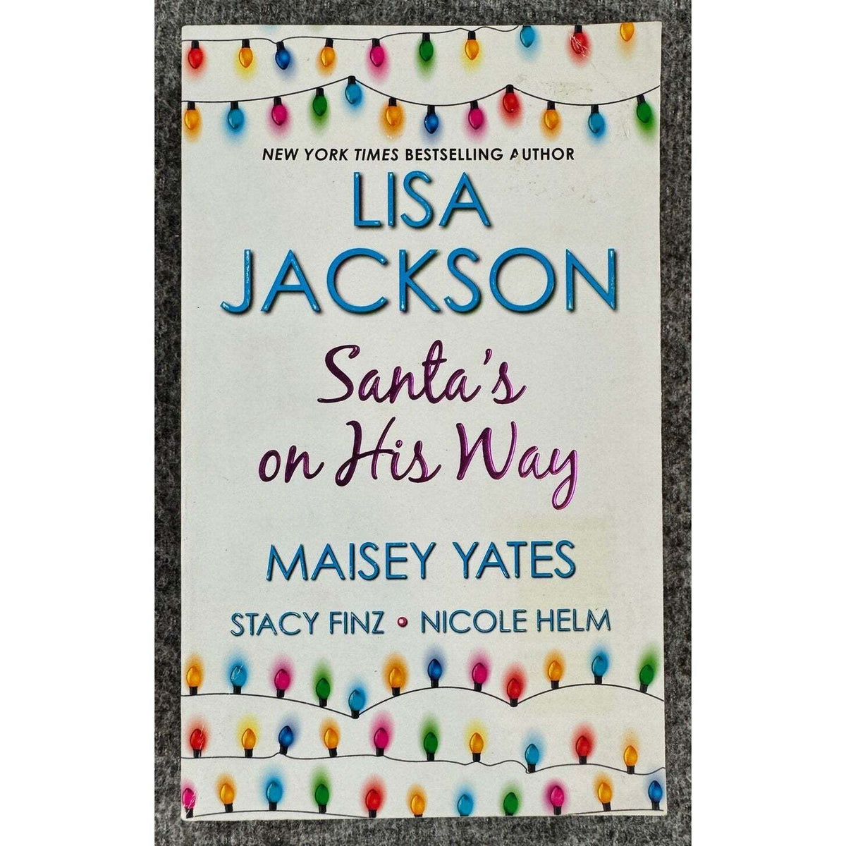 Santa's on His Way by Lisa Jackson, Maisey Yates & Stacy Finz (Paperback) - Image 1