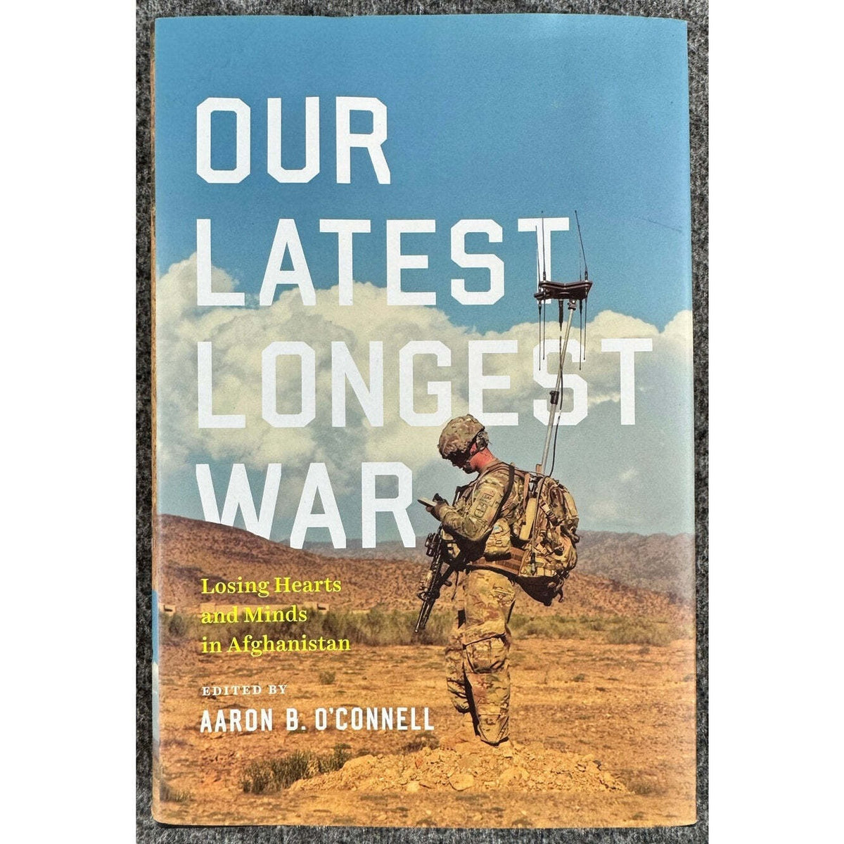 Our Latest Longest War: Losing Hearts and Minds in Afghanistan (Hardcover) - Image 1