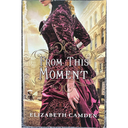 From This Moment by Elizabeth Camden (Paperback) - Image 1