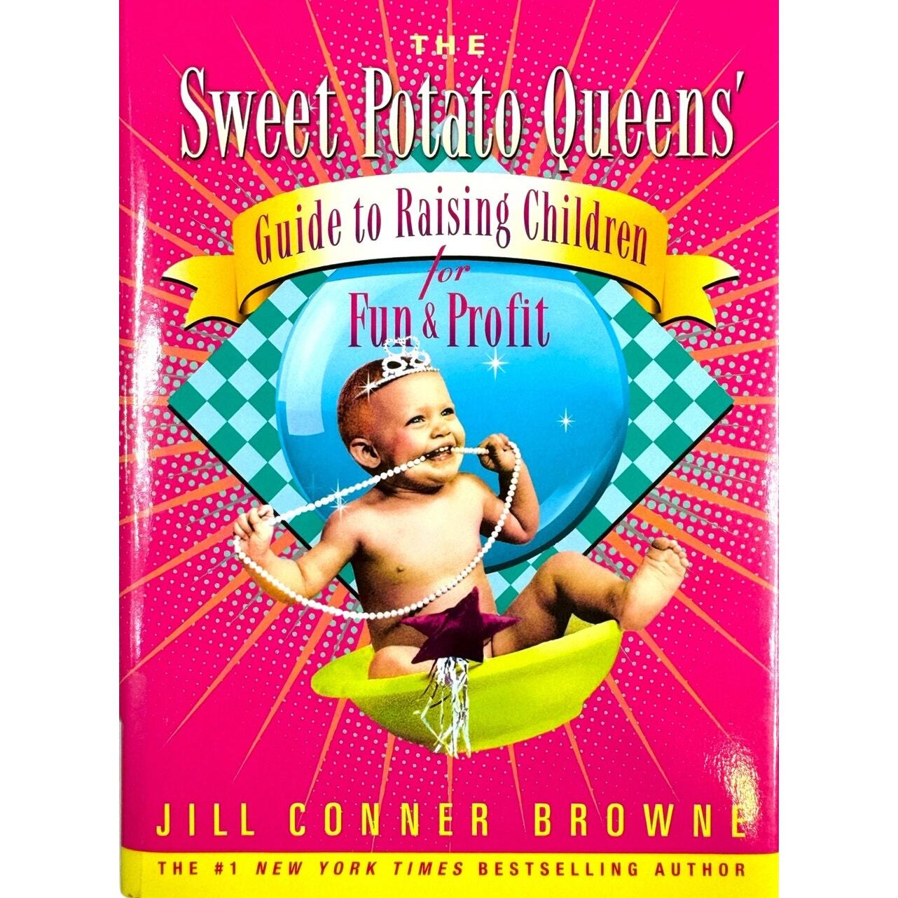 The Sweet Potato Queens' Guide to Raising Children for Fun & Profit (Hardcover)